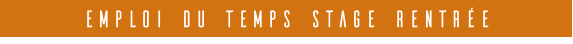 EMPLOI DU TEMPS STAGE RENTRéE
