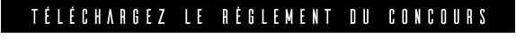 téléchargez lE règlement du concours